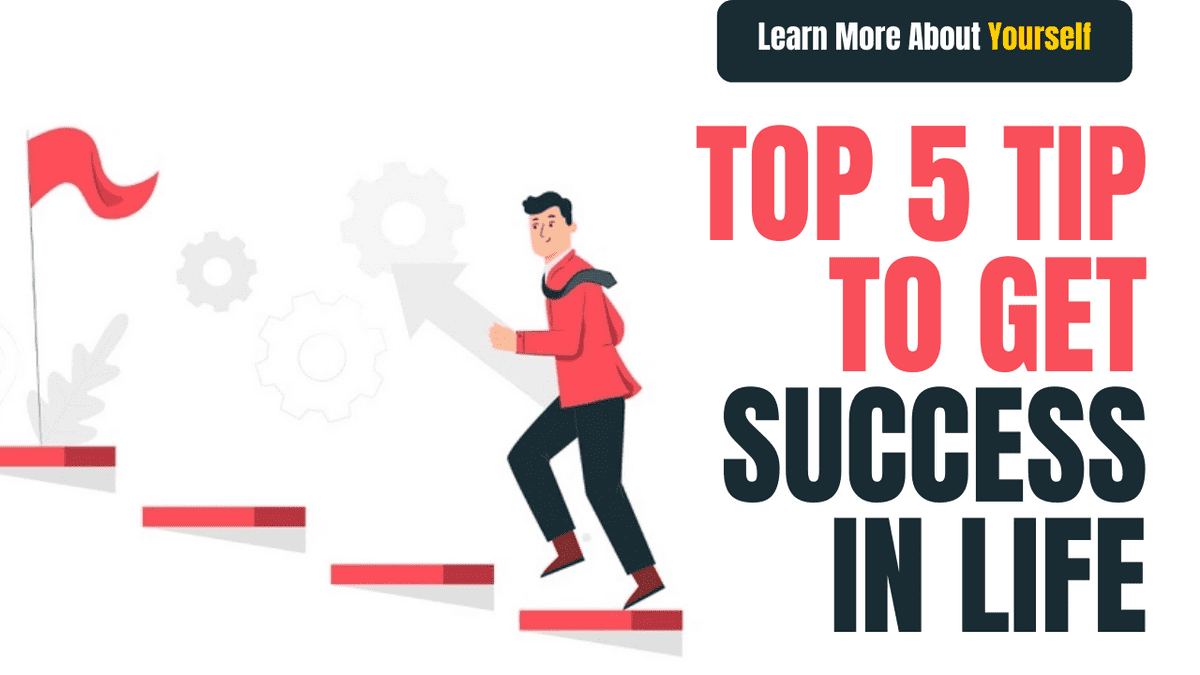top 5 tip to get success in life